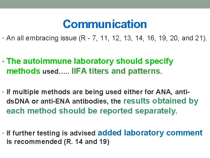 Communication • An all embracing issue (R - 7, 11, 12, 13, 14, 16,
