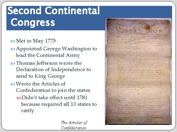 Second Continental Congress Met in May 1775 Appointed George Washington to lead the Continental