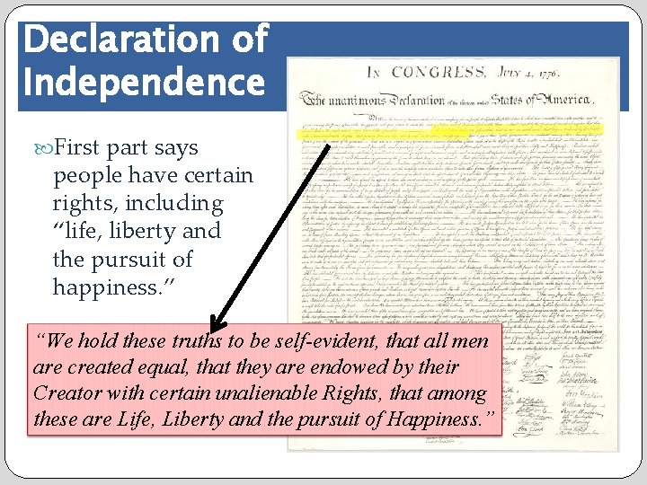 Declaration of Independence First part says people have certain rights, including “life, liberty and