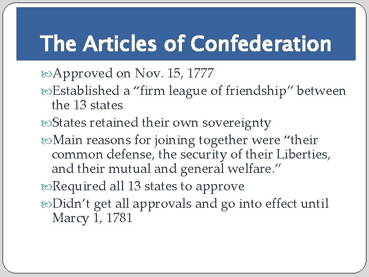 The Articles of Confederation Approved on Nov. 15, 1777 Established a “firm league of