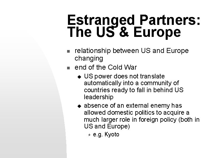Estranged Partners: The US & Europe n n relationship between US and Europe changing