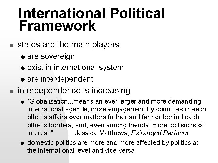 International Political Framework n states are the main players are sovereign u exist in