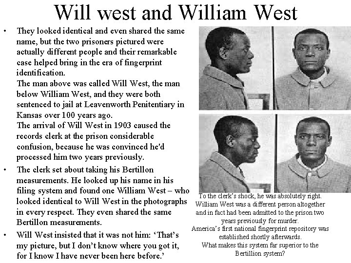 Will west and William West • • • They looked identical and even shared