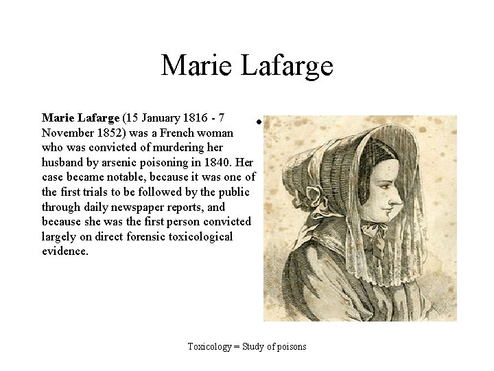 Marie Lafarge (15 January 1816 - 7 • November 1852) was a French woman