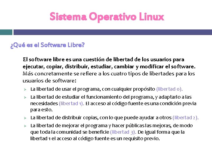 Sistema Operativo Linux ¿Qué es el Software Libre? El software libre es una cuestión Sistema Operativo Linux ¿Qué es el Software Libre? El software libre es una cuestión