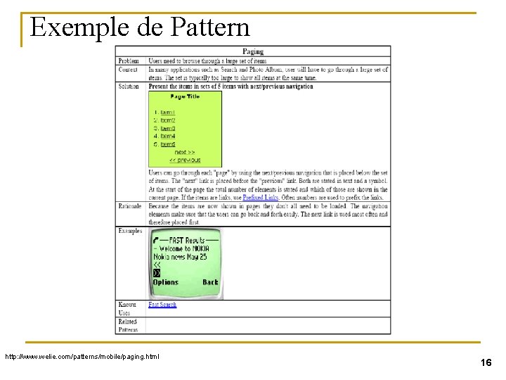 Exemple de Pattern http: //www. welie. com/patterns/mobile/paging. html 16 