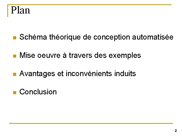 Plan n Schéma théorique de conception automatisée n Mise oeuvre à travers des exemples