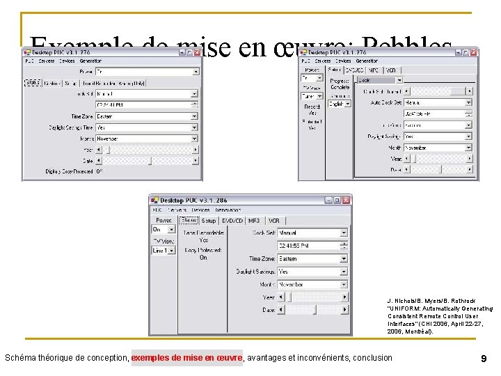 Exemple de mise en œuvre: Pebbles J. Nichols/B. Myers/B. Rothrock "UNIFORM: Automatically Generating Consistent