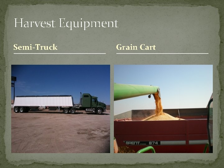 Harvest Equipment Semi-Truck Grain Cart 