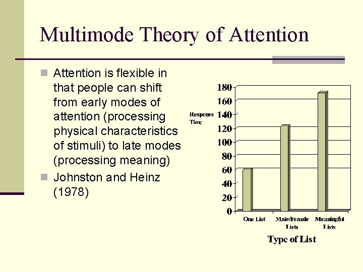 Multimode Theory of Attention n Attention is flexible in that people can shift from