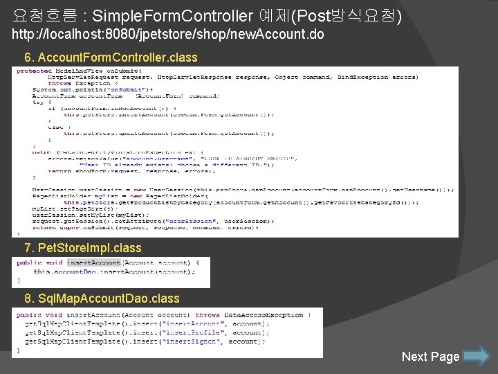 요청흐름 : Simple. Form. Controller 예제(Post방식요청) http: //localhost: 8080/jpetstore/shop/new. Account. do 6. Account. Form.