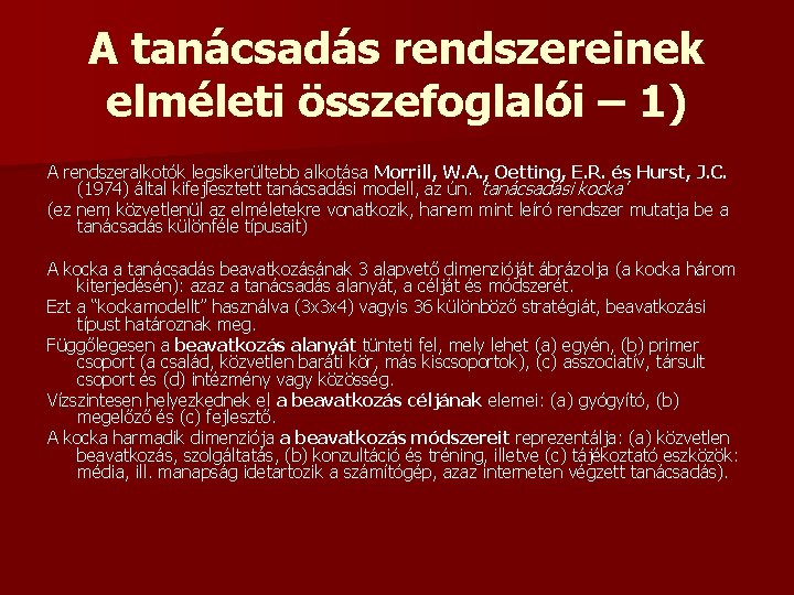 A tanácsadás rendszereinek elméleti összefoglalói – 1) A rendszeralkotók legsikerültebb alkotása Morrill, W. A.