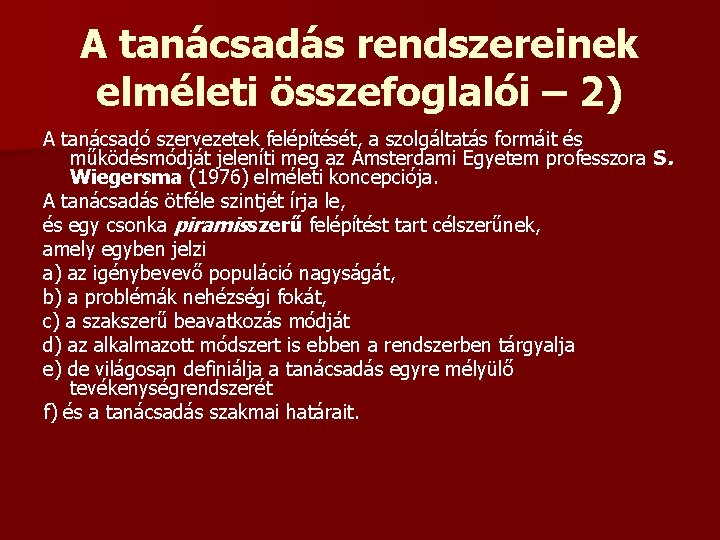 A tanácsadás rendszereinek elméleti összefoglalói – 2) A tanácsadó szervezetek felépítését, a szolgáltatás formáit