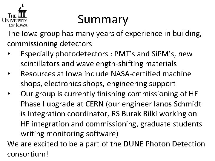 Summary The Iowa group has many years of experience in building, commissioning detectors •