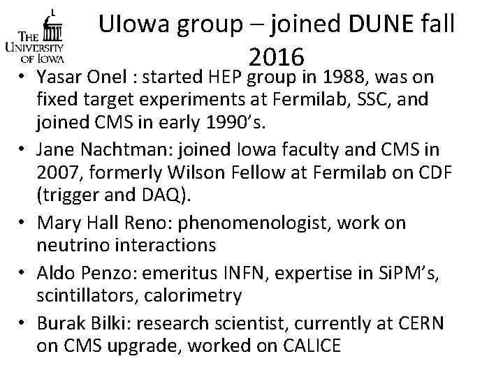 UIowa group – joined DUNE fall 2016 • Yasar Onel : started HEP group