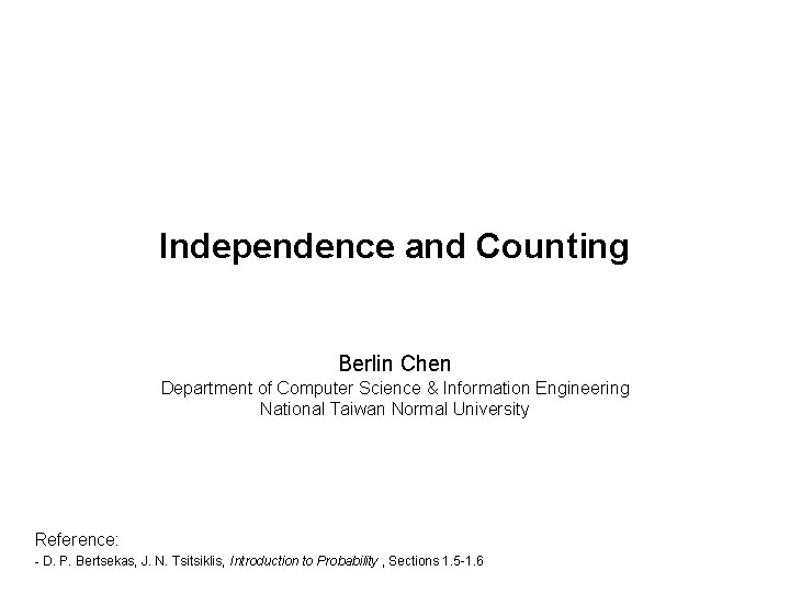 Independence and Counting Berlin Chen Department of Computer Science & Information Engineering National Taiwan