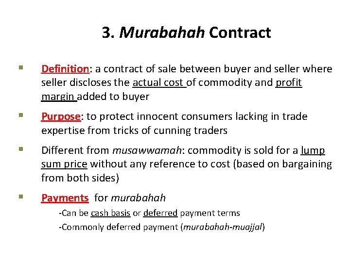 3. Murabahah Contract § Definition: a contract of sale between buyer and seller where