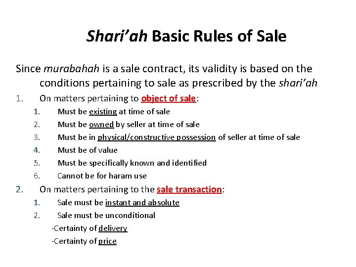 Shari’ah Basic Rules of Sale Since murabahah is a sale contract, its validity is