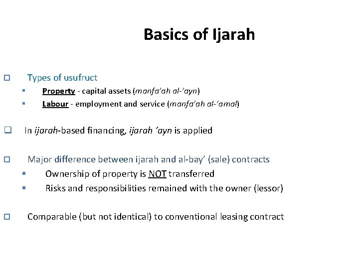 Basics of Ijarah Types of usufruct o § § q Property - capital assets