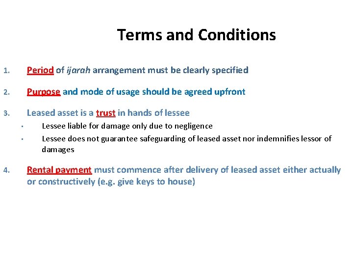 Terms and Conditions 1. Period of ijarah arrangement must be clearly specified 2. Purpose