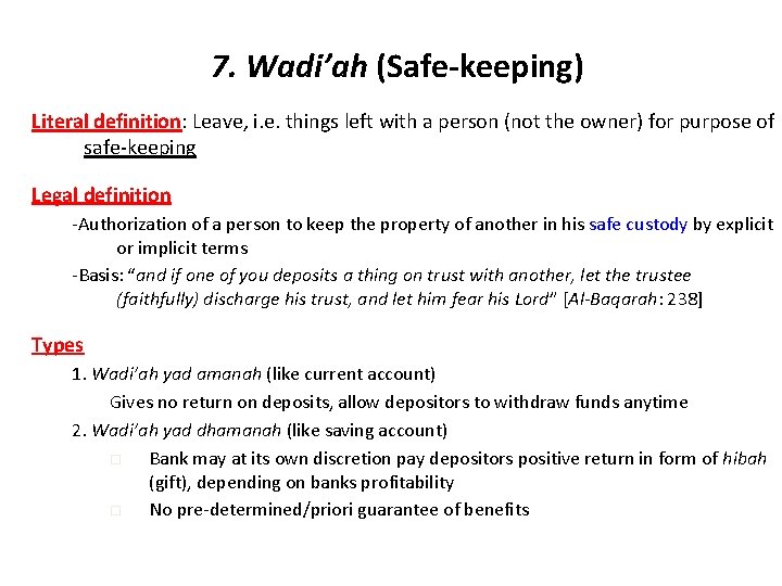 7. Wadi’ah (Safe-keeping) Literal definition: Leave, i. e. things left with a person (not