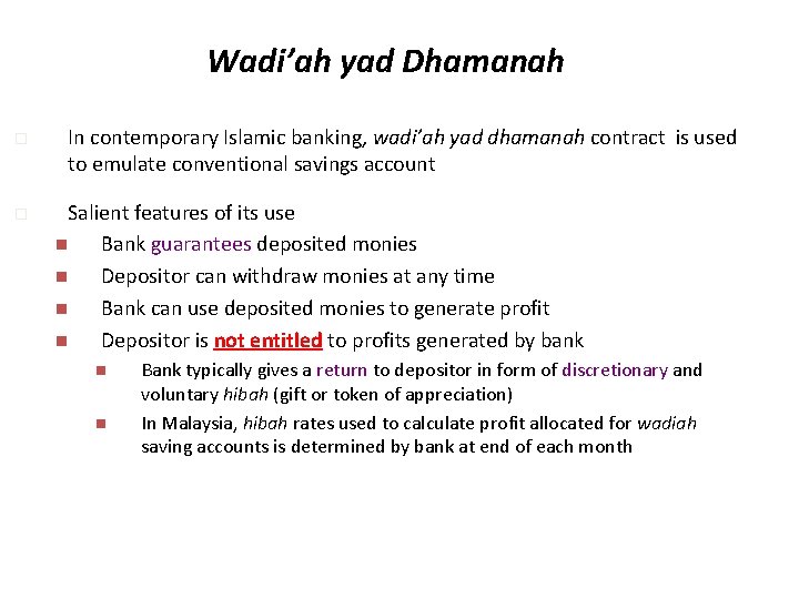 Wadi’ah yad Dhamanah o o In contemporary Islamic banking, wadi’ah yad dhamanah contract is