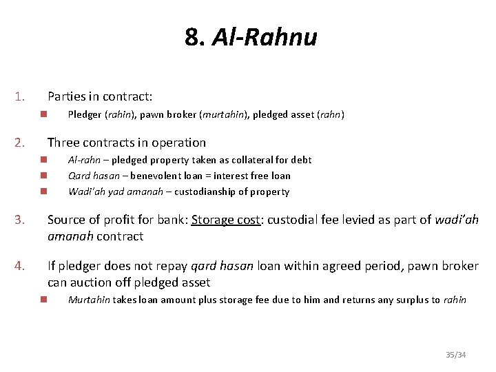 8. Al-Rahnu 1. Parties in contract: n 2. Pledger (rahin), pawn broker (murtahin), pledged