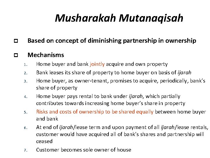 Musharakah Mutanaqisah p Based on concept of diminishing partnership in ownership p Mechanisms 1.