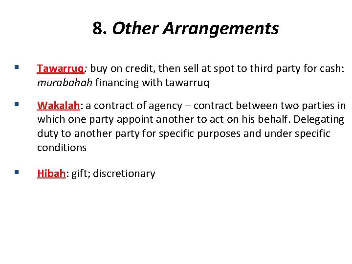 8. Other Arrangements § Tawarruq: buy on credit, then sell at spot to third