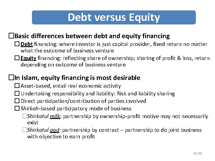 Debt versus Equity �Basic differences between debt and equity financing � Debt financing: where