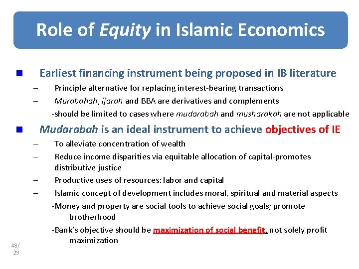 Role of Equity in Islamic Economics Earliest financing instrument being proposed in IB literature