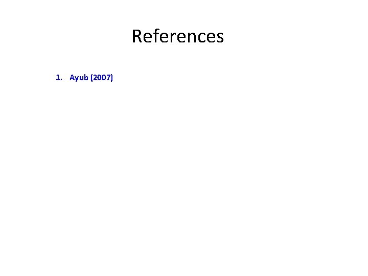 References 1. Ayub (2007) 