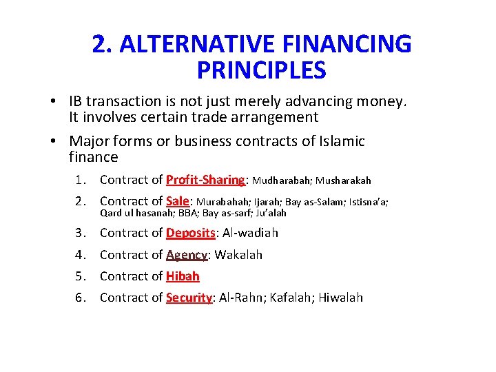 2. ALTERNATIVE FINANCING PRINCIPLES • IB transaction is not just merely advancing money. It