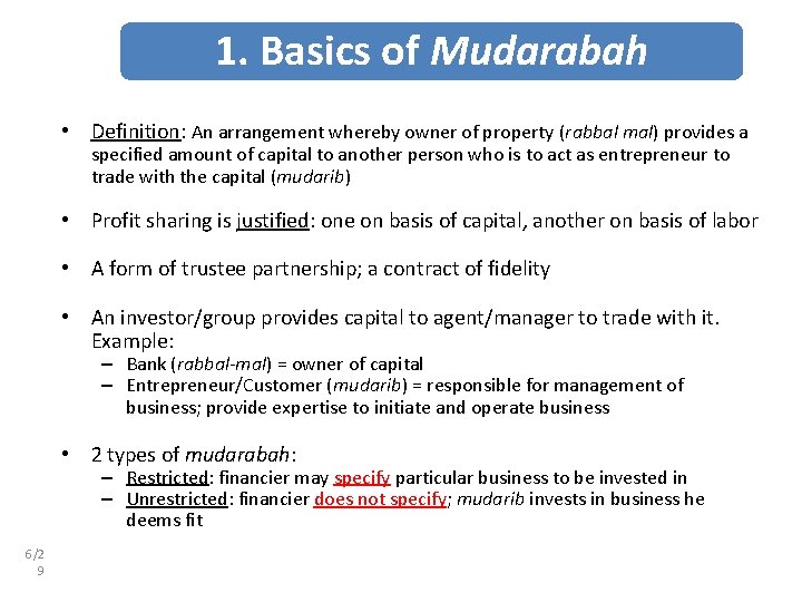 1. Basics of Mudarabah • Definition: An arrangement whereby owner of property (rabbal mal)