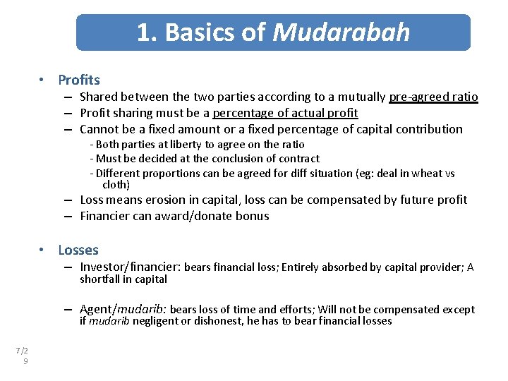 1. Basics of Mudarabah • Profits – Shared between the two parties according to