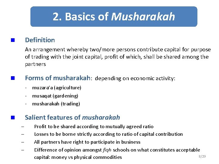 2. Basics of Musharakah Definition n An arrangement whereby two/more persons contribute capital for