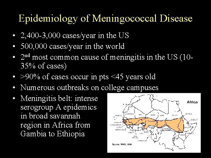 Epidemiology of Meningococcal Disease • 2, 400 -3, 000 cases/year in the US •