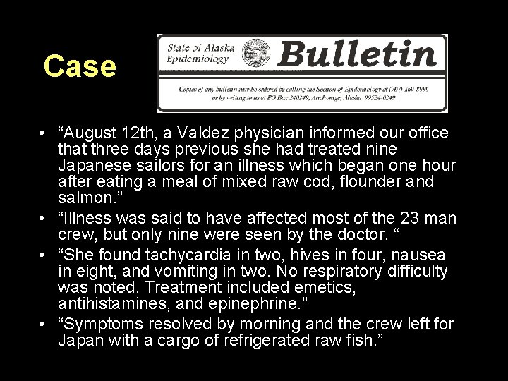 Case • “August 12 th, a Valdez physician informed our office that three days