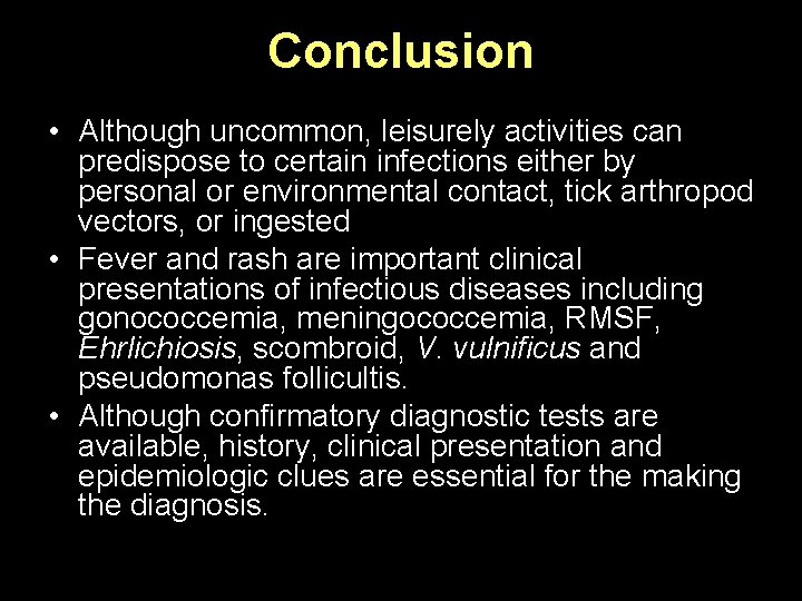 Conclusion • Although uncommon, leisurely activities can predispose to certain infections either by personal