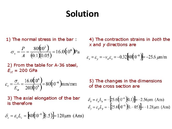 Solution 1) The normal stress in the bar : 4) The contraction strains in