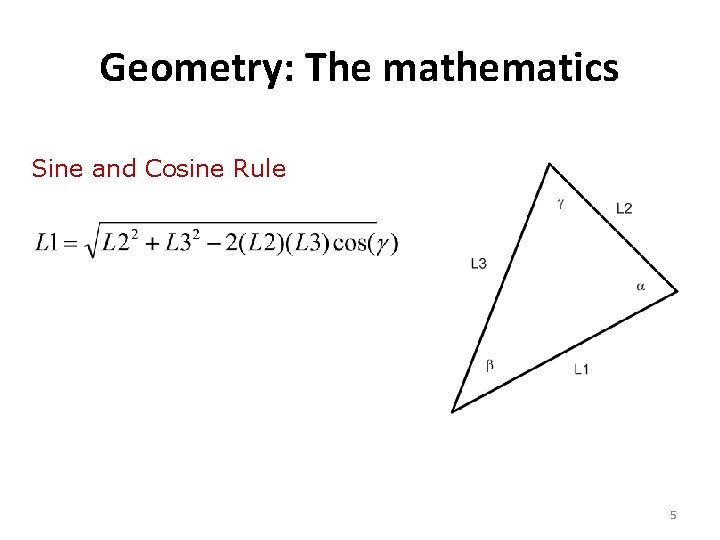 Geometry: The mathematics Sine and Cosine Rule 5 