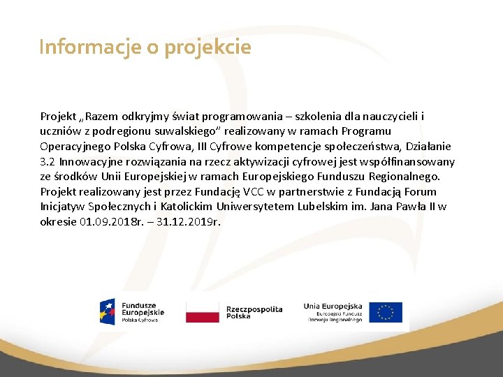 Informacje o projekcie Projekt „Razem odkryjmy świat programowania – szkolenia dla nauczycieli i uczniów