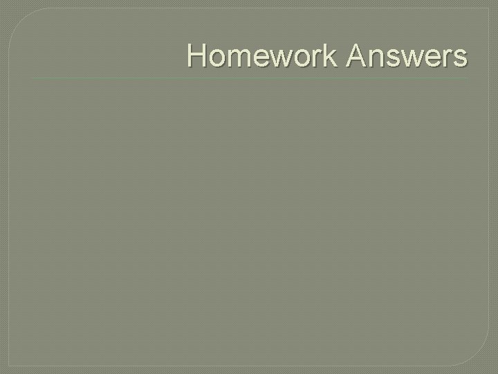 Homework Answers 