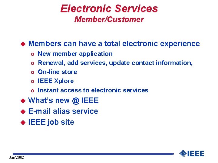 Electronic Services Member/Customer u Members can have a total electronic experience o New member