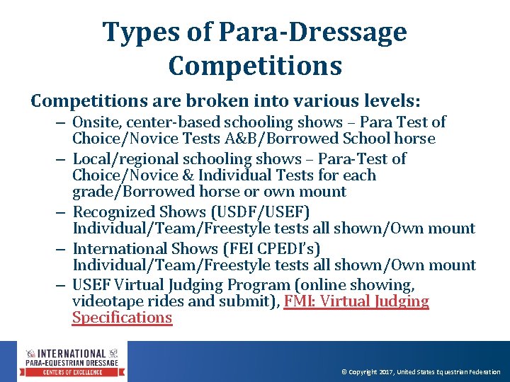 Types of Para-Dressage Competitions are broken into various levels: – Onsite, center‐based schooling shows