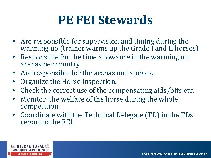 PE FEI Stewards • Are responsible for supervision and timing during the warming up