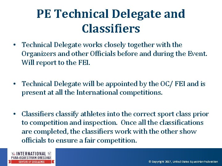 PE Technical Delegate and Classifiers • Technical Delegate works closely together with the Organizers