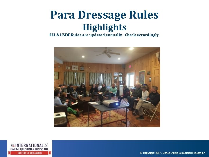 Para Dressage Rules Highlights FEI & USDF Rules are updated annually. Check accordingly. ©