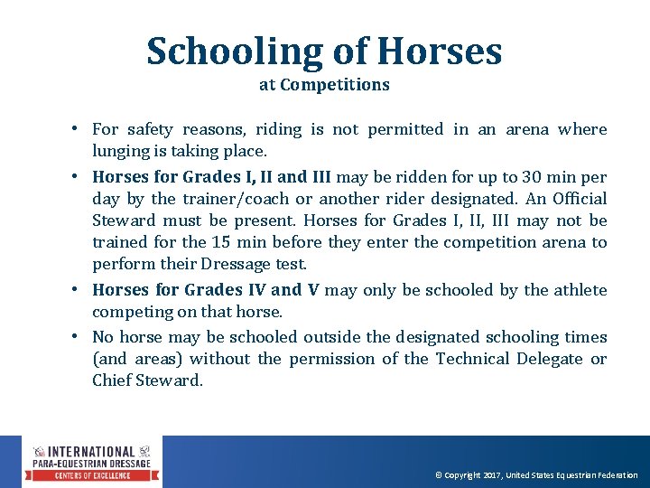 Schooling of Horses at Competitions • For safety reasons, riding is not permitted in