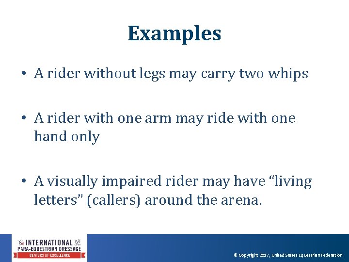 Examples • A rider without legs may carry two whips • A rider with